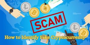 How to Identify Fake Cryptocurrency
