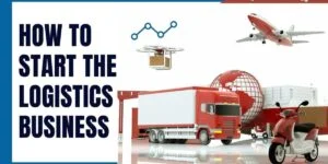 What Do I Need to Start a Logistics Company