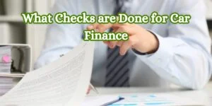 What Checks are Done for Car Finance