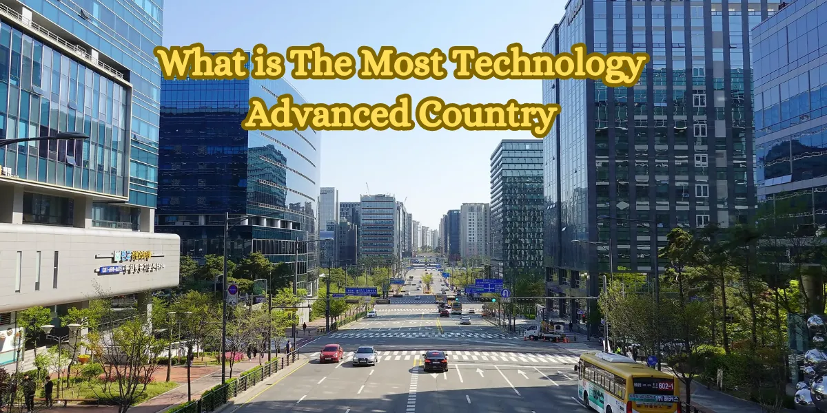What is The Most Technology Advanced Country