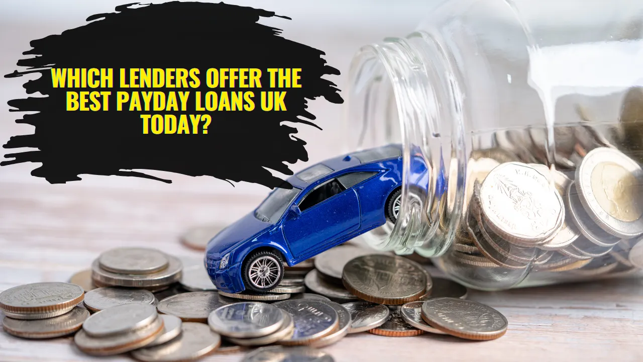 Which Lenders Offer the Best Payday Loans UK Today?