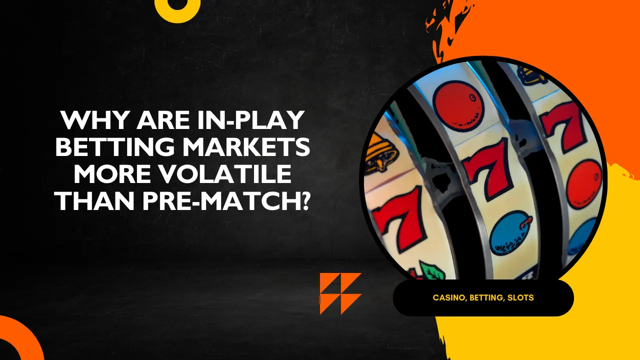 Why Are In-Play Betting Markets More Volatile Than Pre-Match?