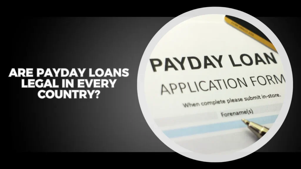 Are Payday Loans Legal in Every Country?