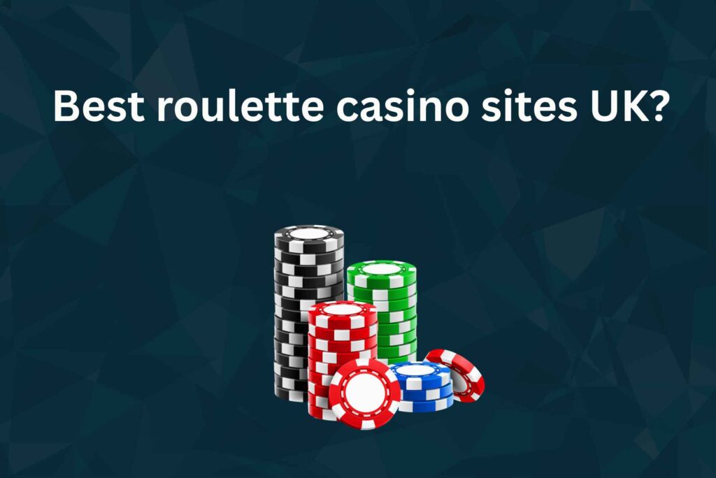 Best Roulette Casino Sites UK Top Picks for 2025